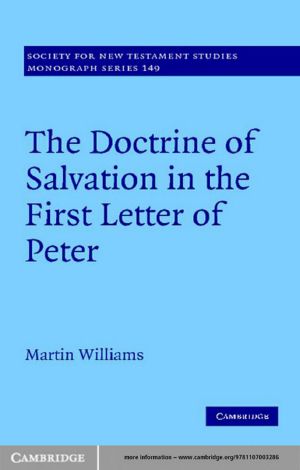 [Society for New Testament Studies Monograph 01] • The Doctrine of Salvation in the First Letter of Peter